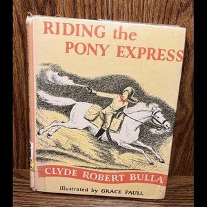 Riding the Pony Express by Clyde Robert Bulla Hardcover